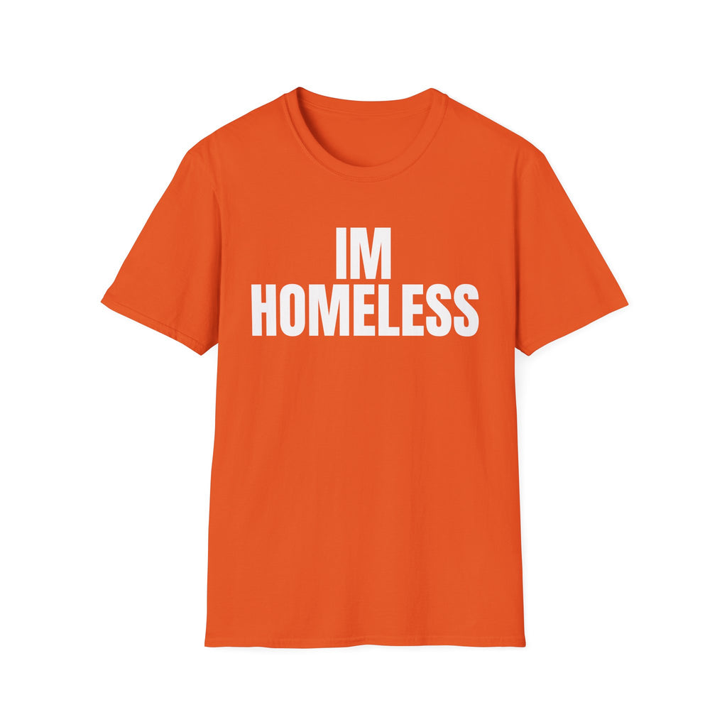 I'm Homeless T-Shirt