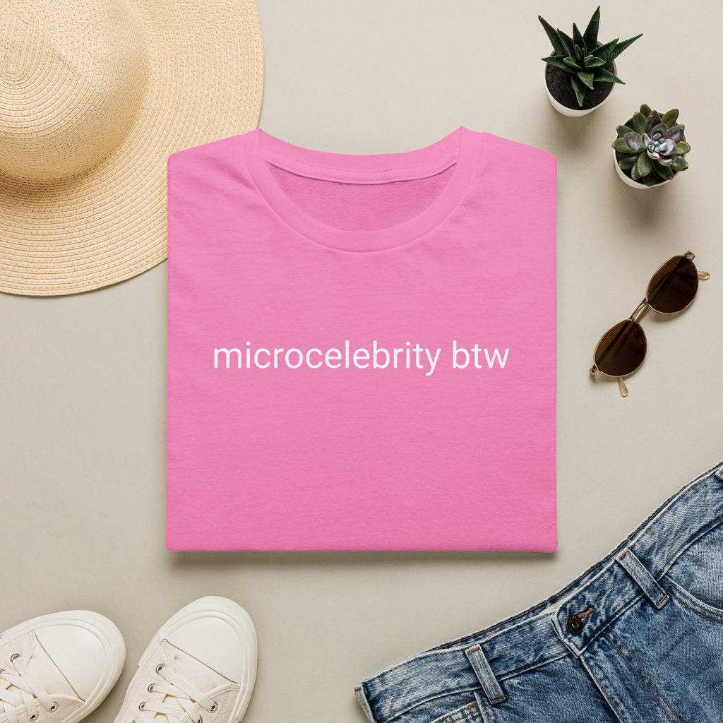 microcelebrity T-Shirt