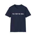 YES THEYRE REAL (MENS) T-Shirt