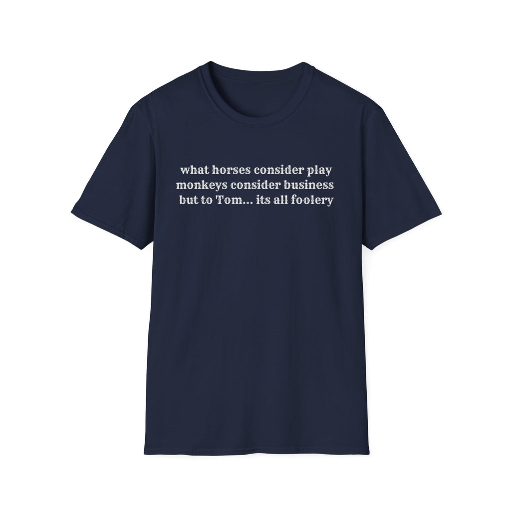 its all foolery T-Shirt
