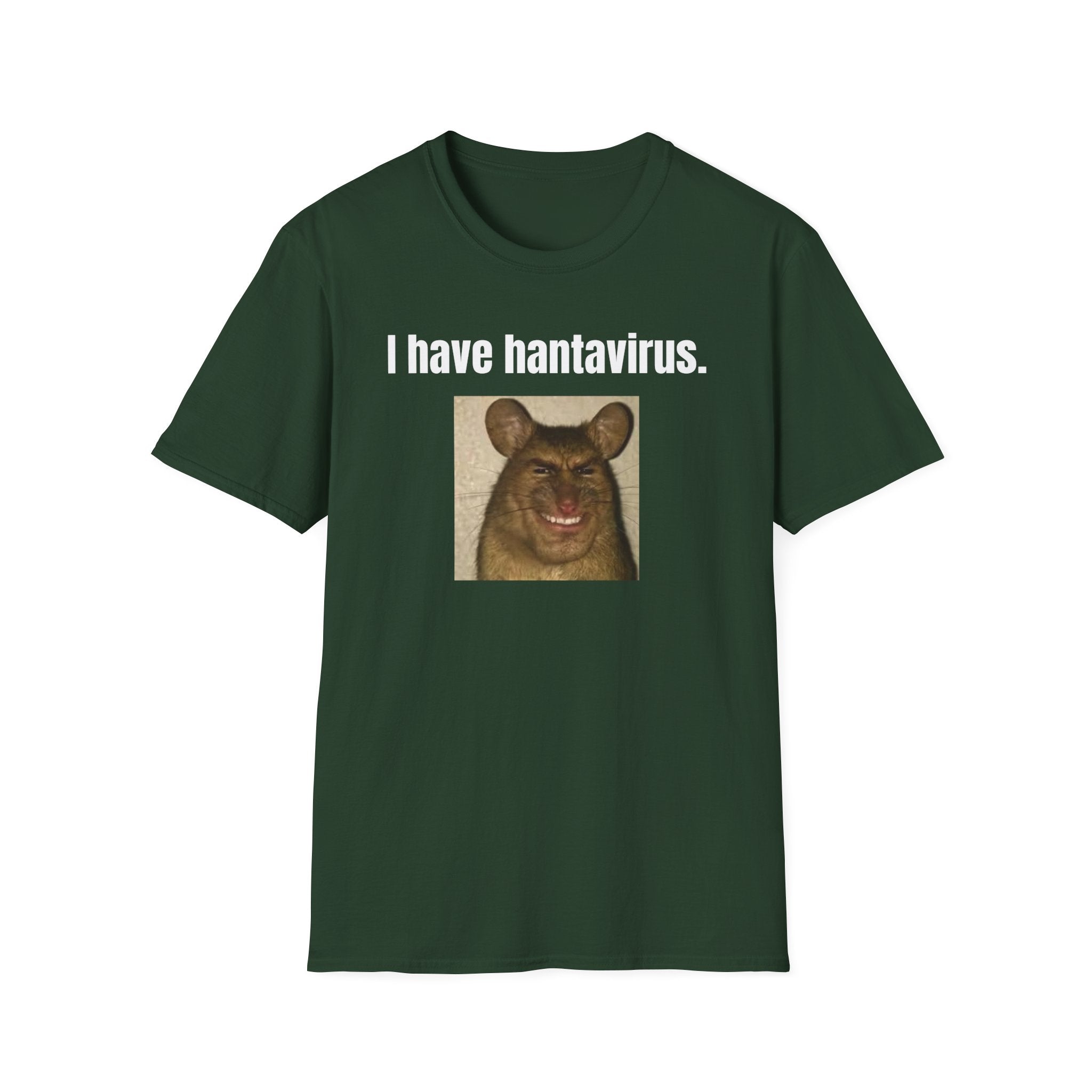 i have hantavirus T-Shirt
