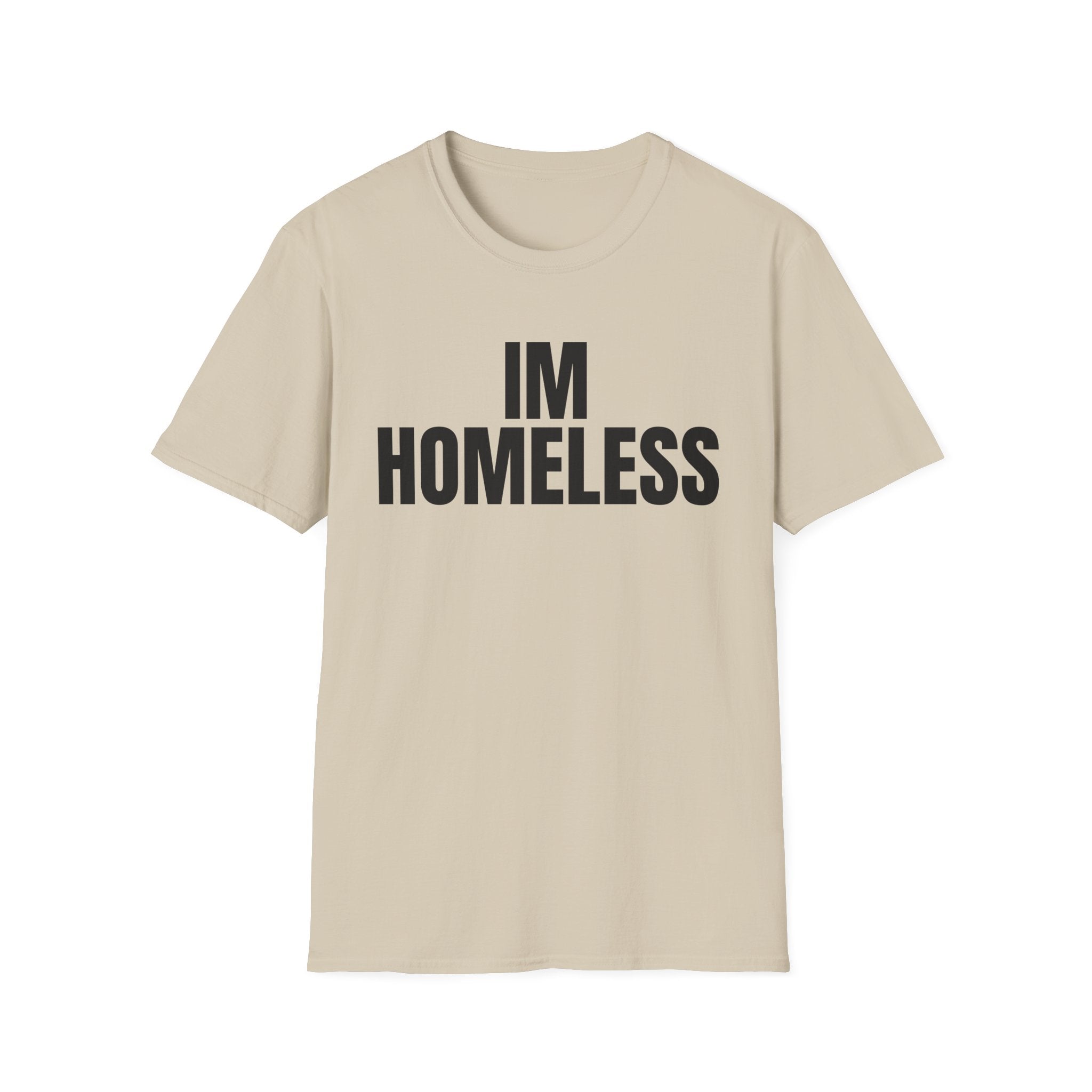 I'm Homeless T-Shirt