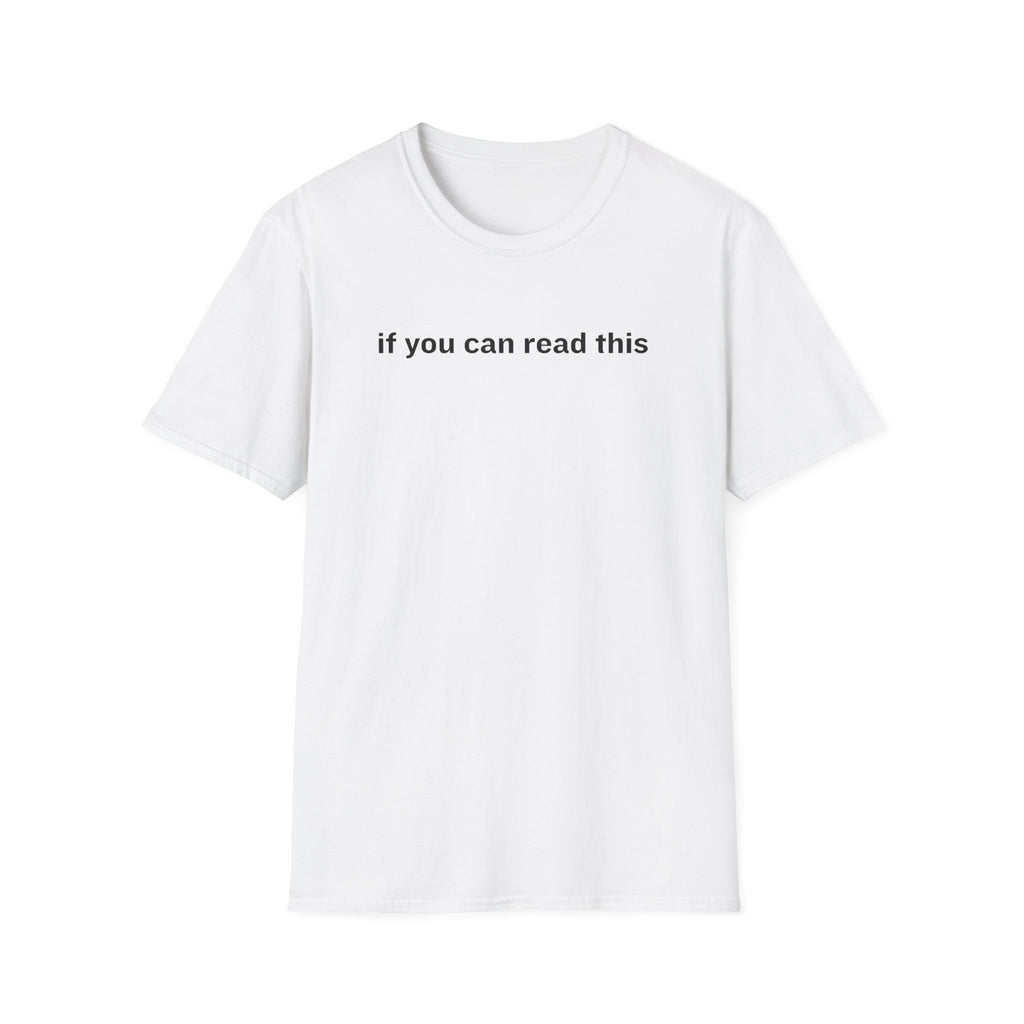 if you can read this T-Shirt