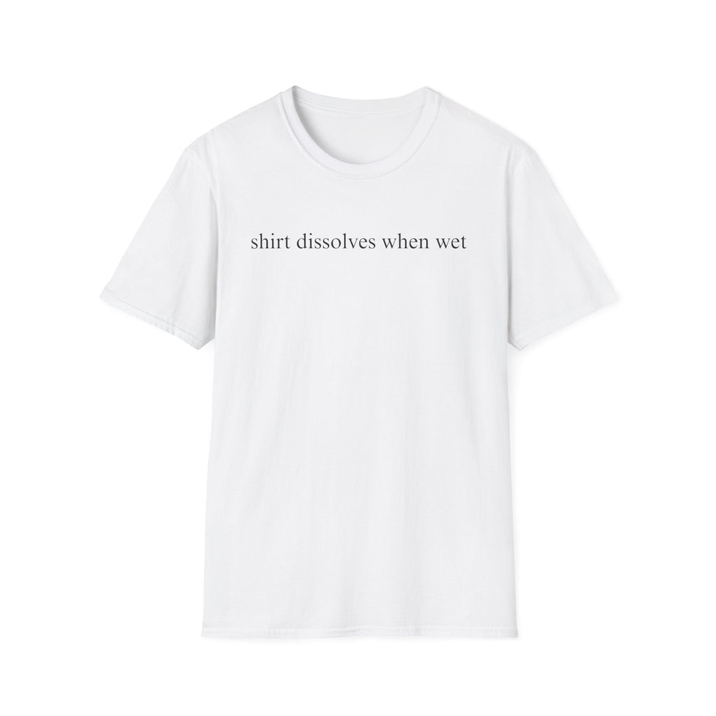 Shirt dissolves when wet T-Shirt