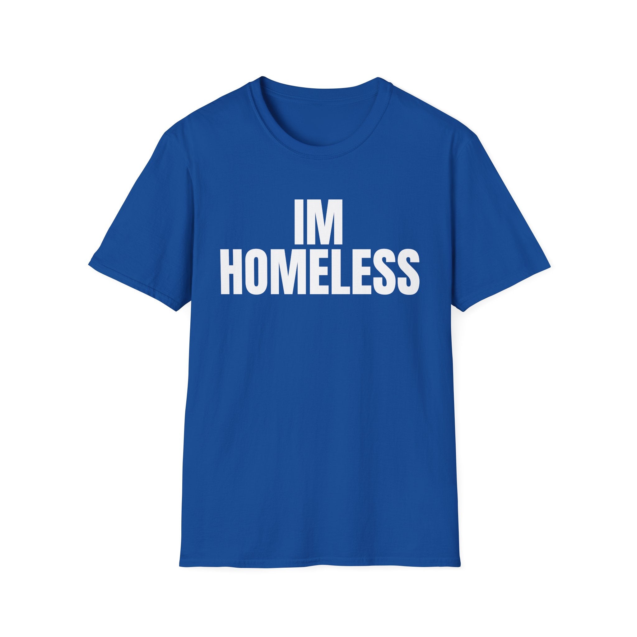 I'm Homeless T-Shirt
