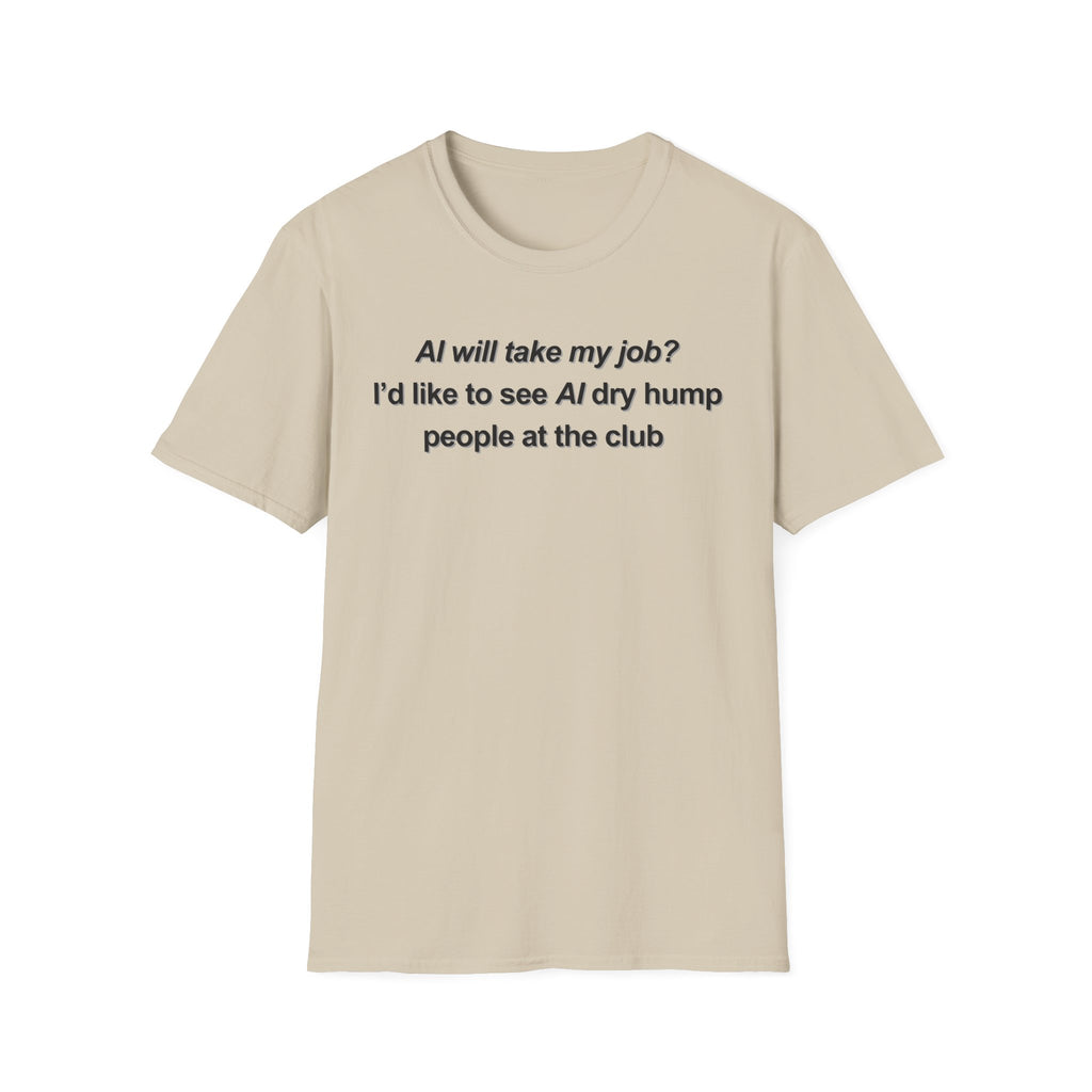 AI dry humping T-Shirt