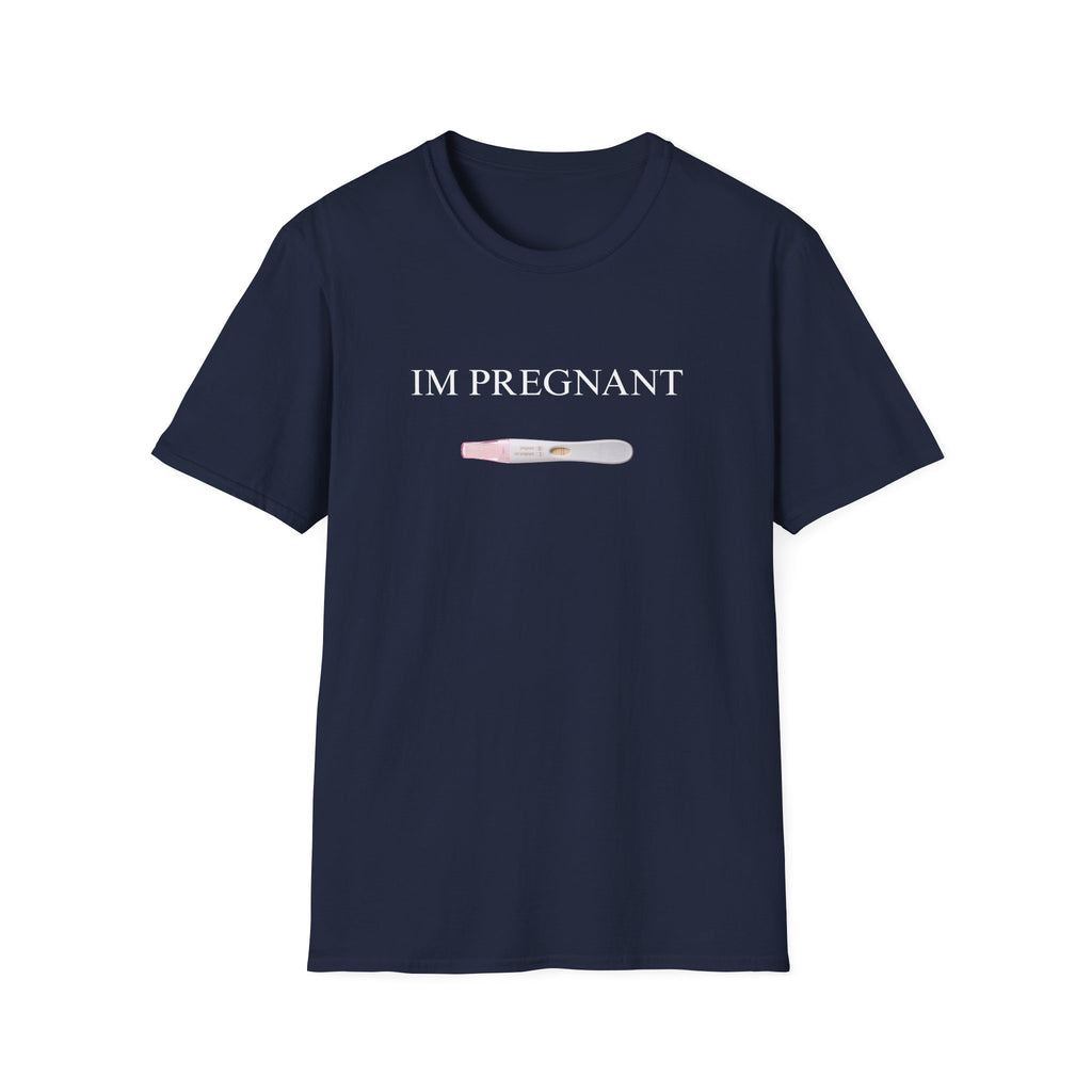 IM PREGNANT T-Shirt