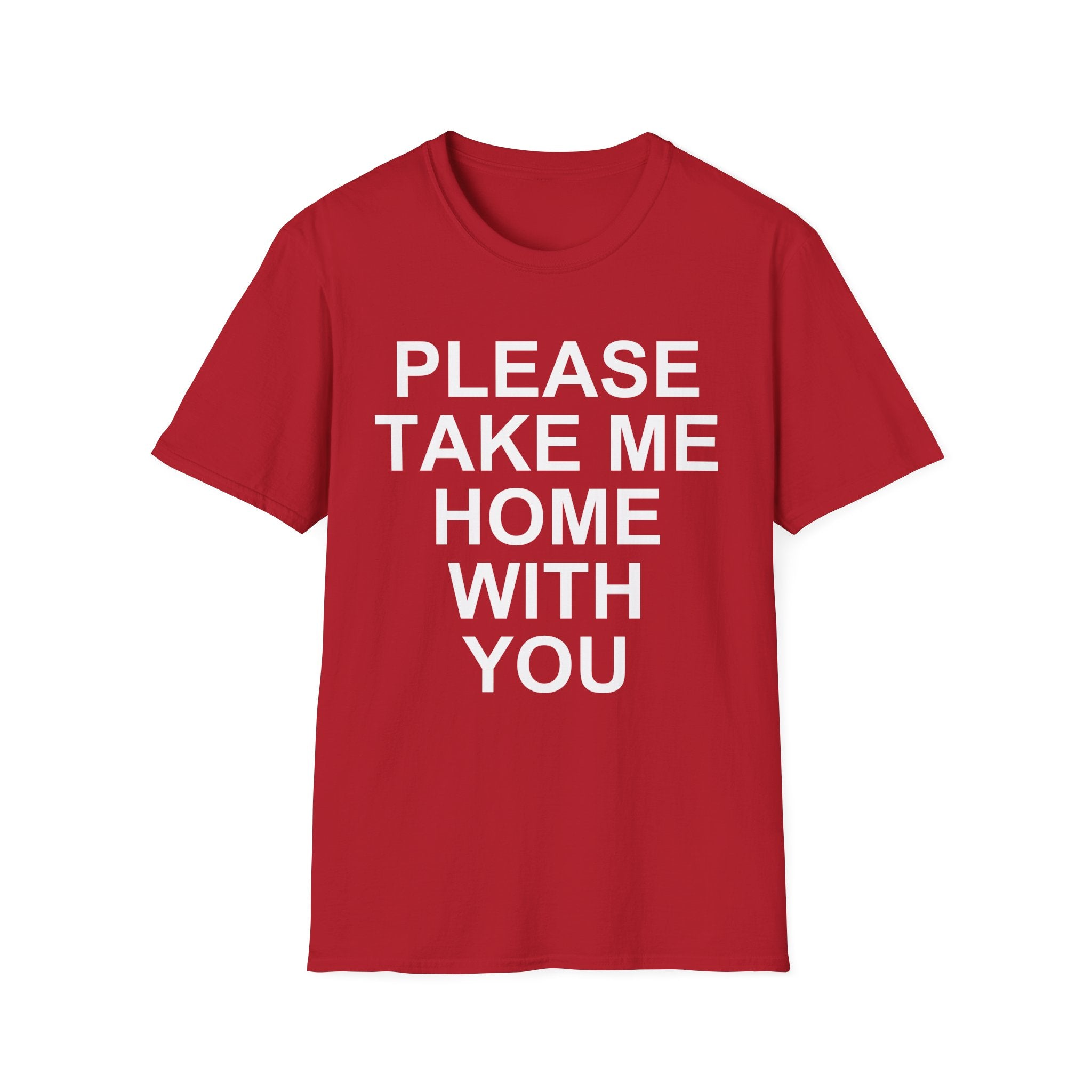 Please Take Me Home T-Shirt