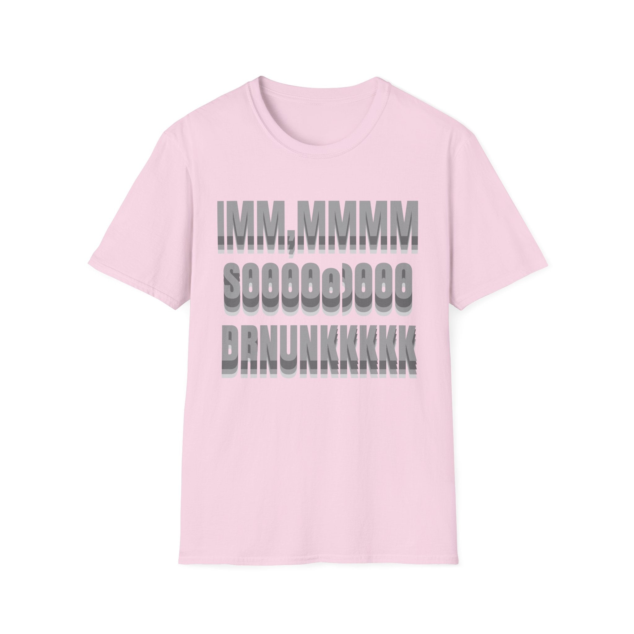 im SO DRUNK T-Shirt