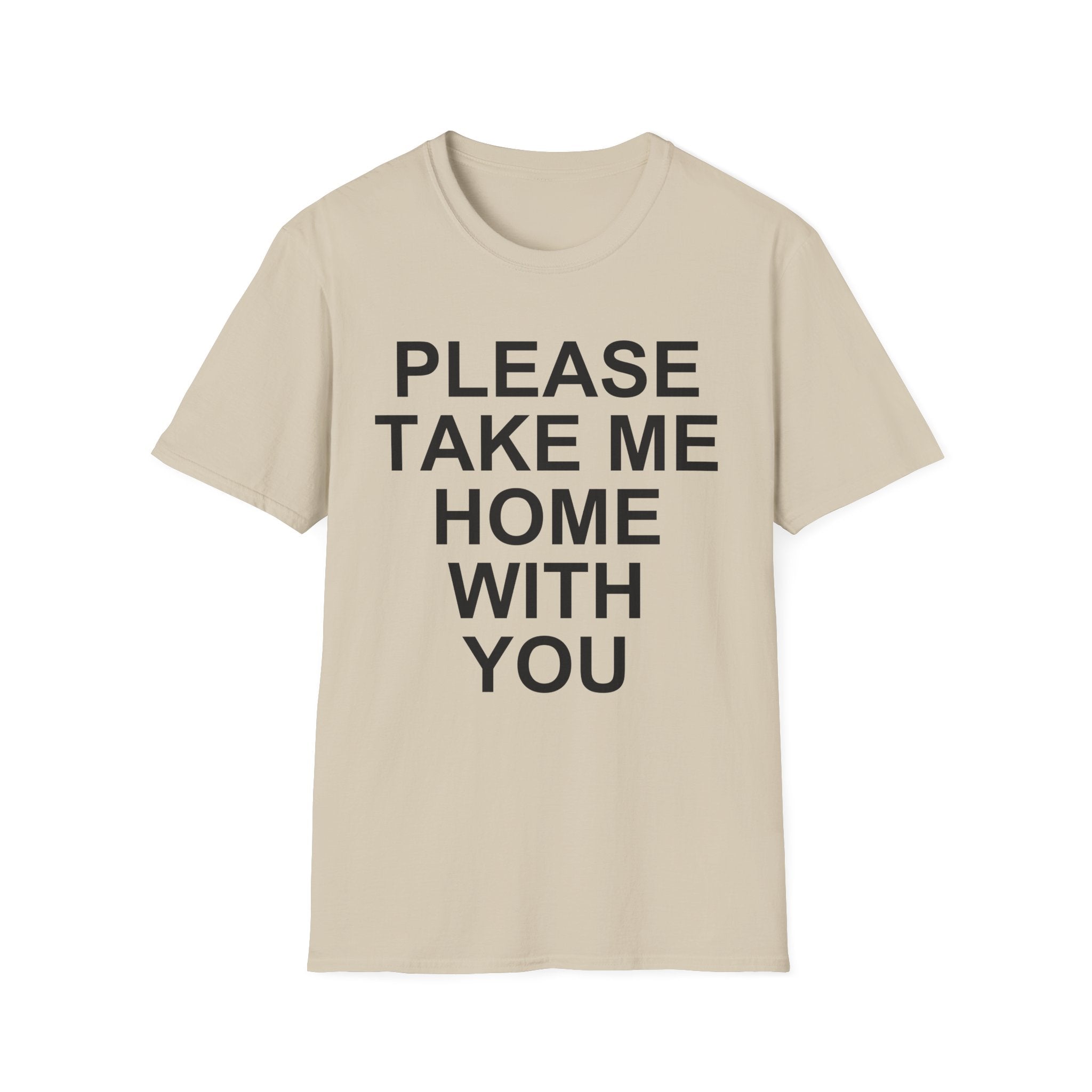 Please Take Me Home T-Shirt