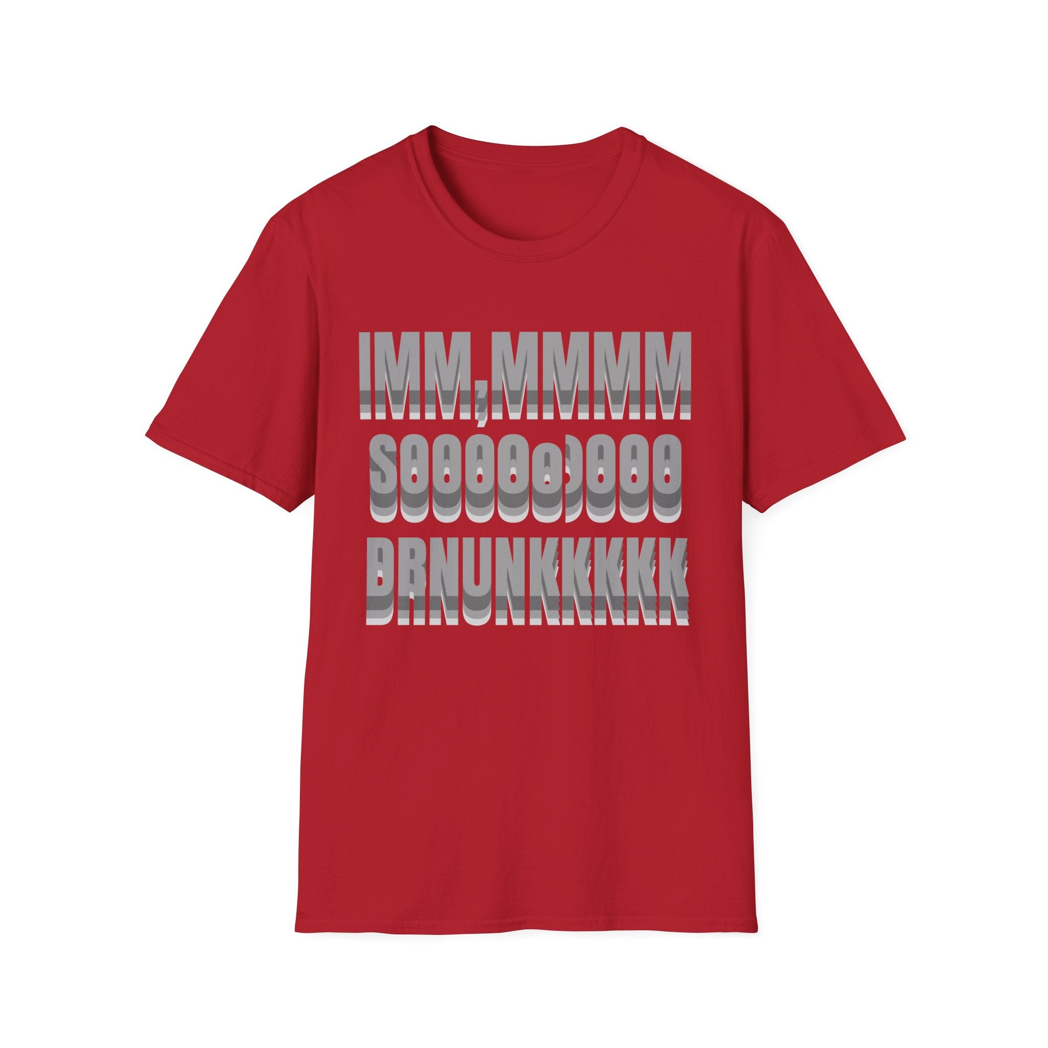 im SO DRUNK T-Shirt