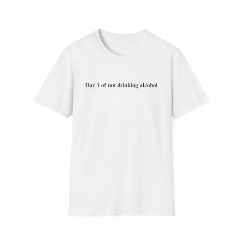 Day 1 No Alcohol T Shirt