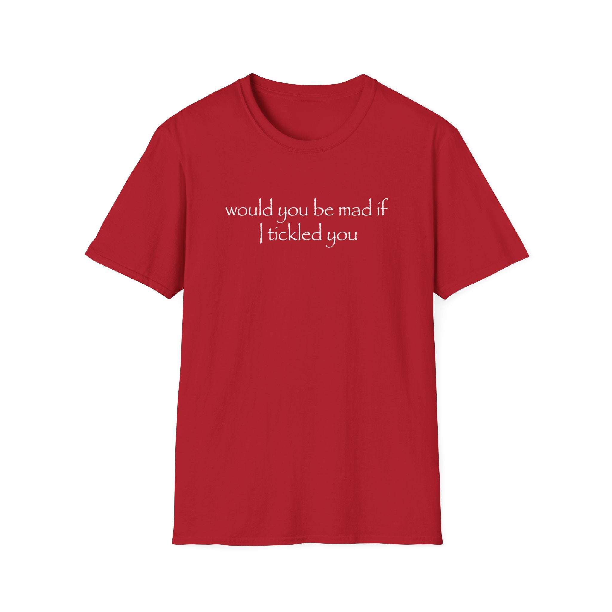 mind if i tickle you T-Shirt