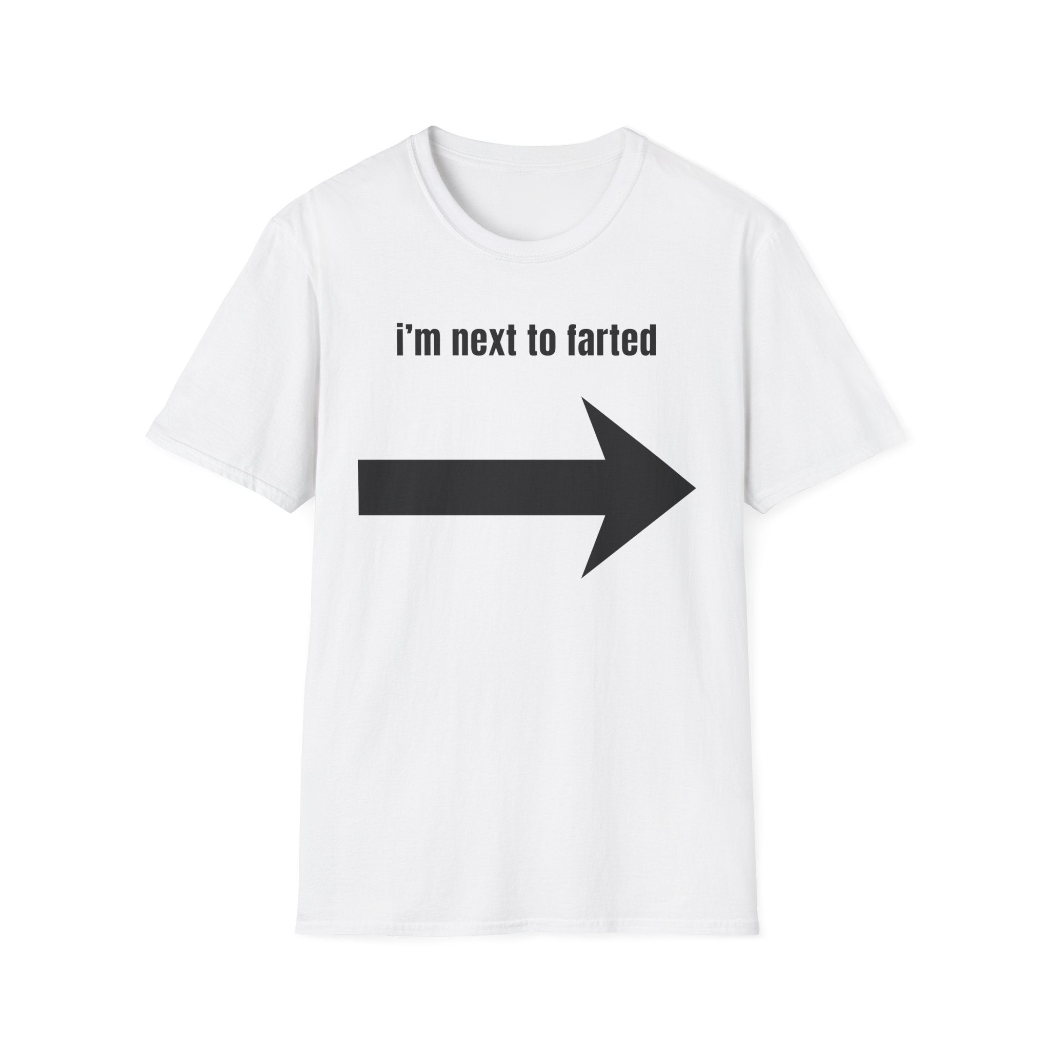 I'm next to farted T-Shirt