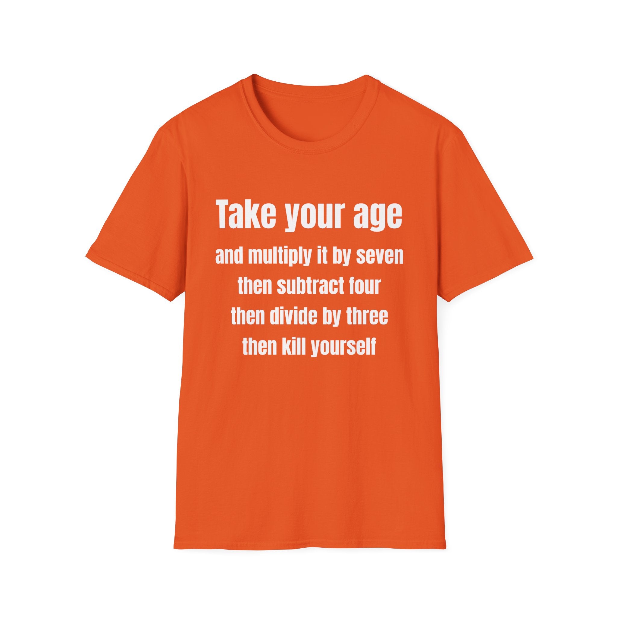 Take your age T-Shirt
