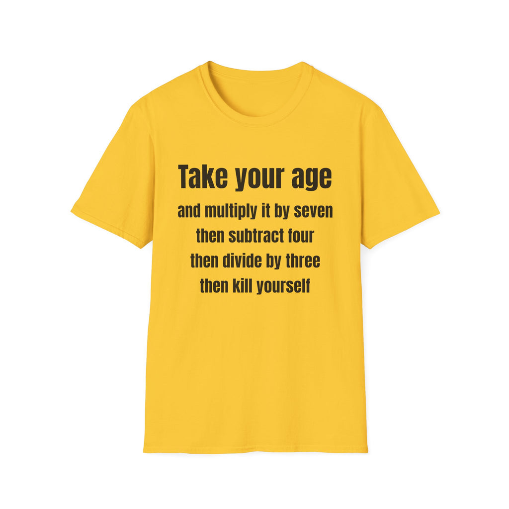 Take your age T-Shirt